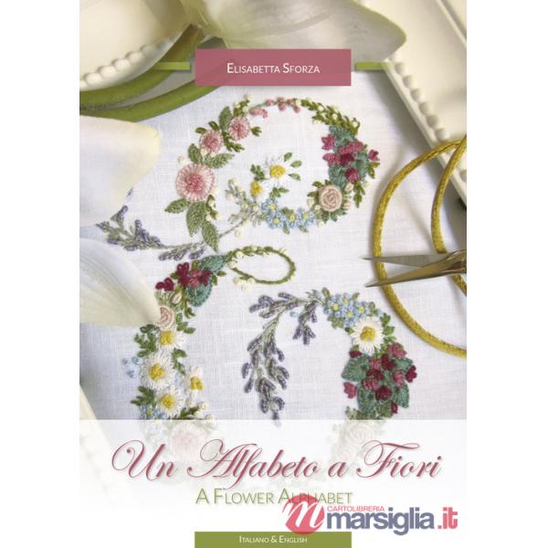 Alfabeto a fiori-A flower alphabet. Ediz. bilingue (Un)