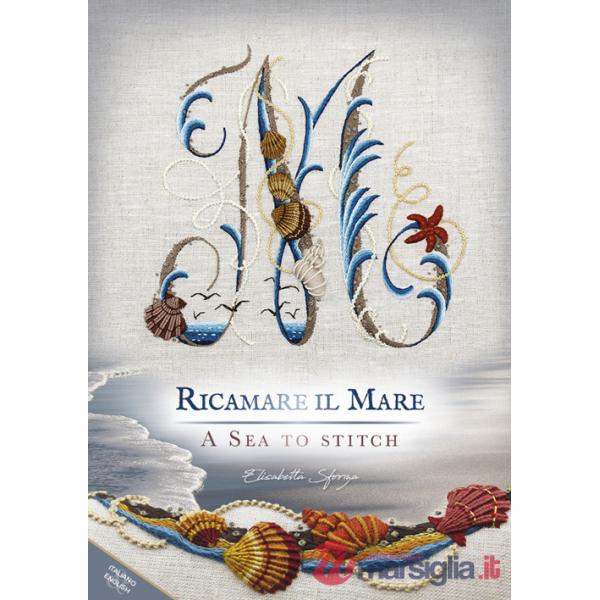 Ricamare il mare-A sea to stitch. Ediz. bilingue