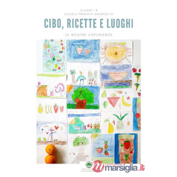 Cibo, ricette e luoghi. Le nostre esperienze