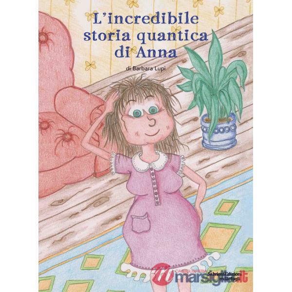 Incredibile storia quantica di Anna (L')