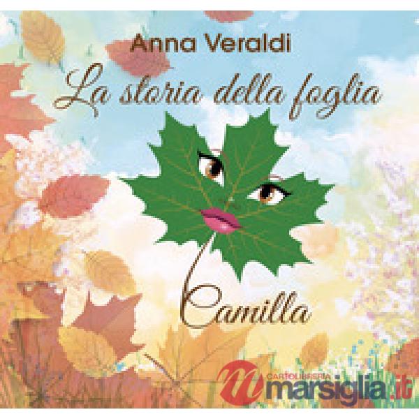 Storia della foglia Camilla. Ediz. per la scuola (La)