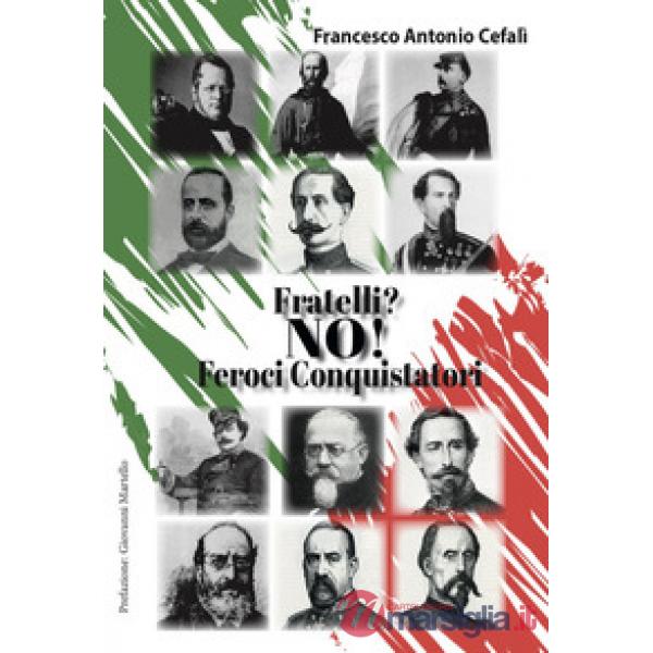 Fratelli? No! Feroci conquistatori