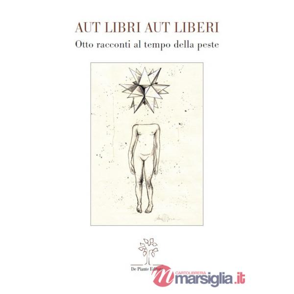 Aut libri aut liberi. Otto racconti al tempo della peste