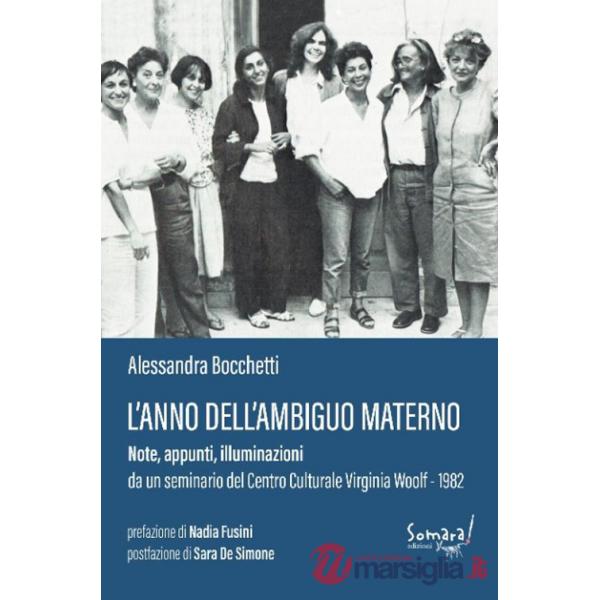 Anno dell'ambiguo materno: note, appunti, illuminazioni da un seminario al Centro Culturale Virginia Woolf 1982 (L')