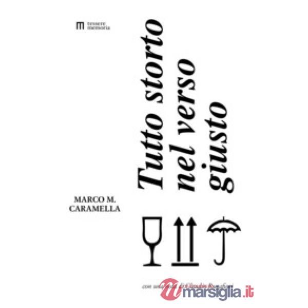 Tutto storto nel verso giusto. Ediz. illustrata