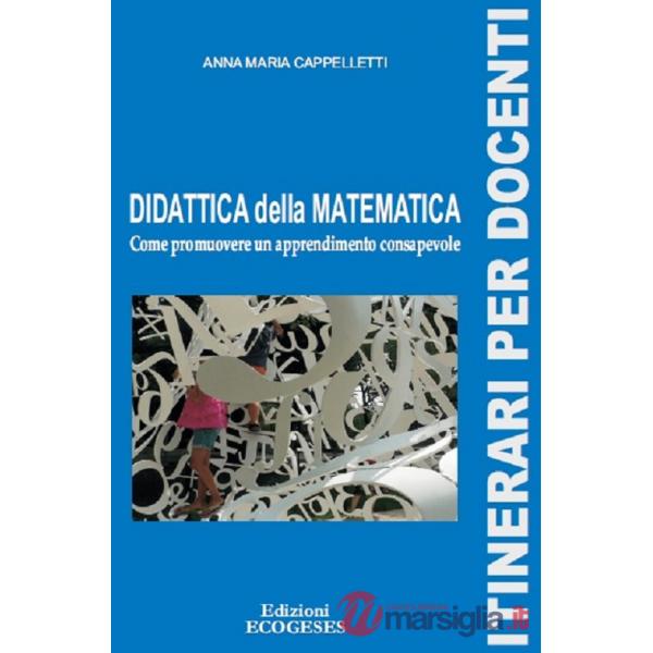 Didattica della matematica. Come promuovere un apprendimento consapevole