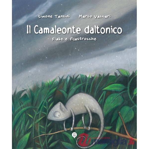 Camaleonte daltonico. Fiabe e filastrocche (Il)