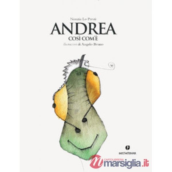 Andrea così com'è. Ediz. a colori