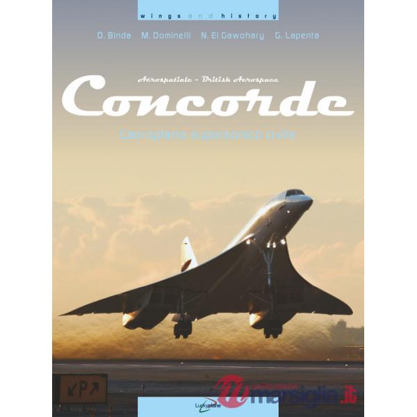 Concorde. L'aeroplano supersonico civile. Ediz. illustrata