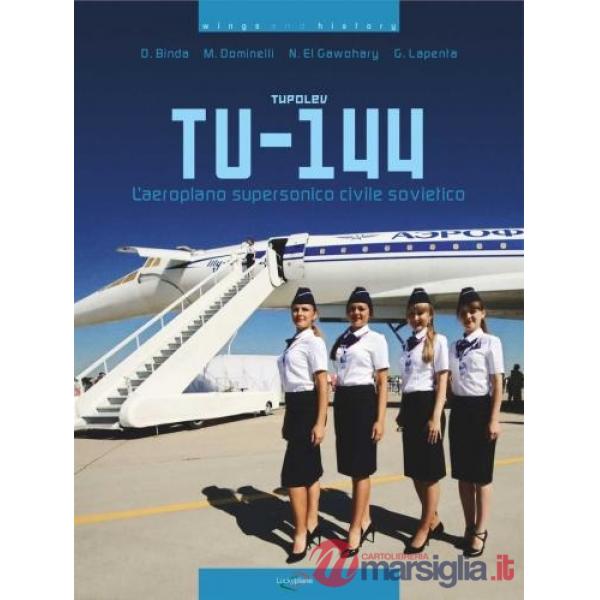 Tupolev Tu-144. L'aeroplano supersonico civile sovietico