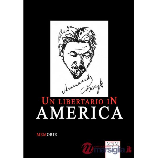 Libertario in America. Memorie (Un)