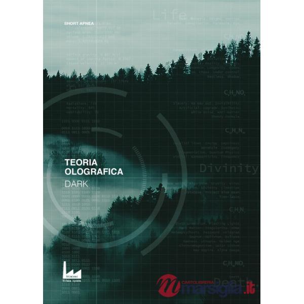 Dark. Teoria olografica. Vol. 1