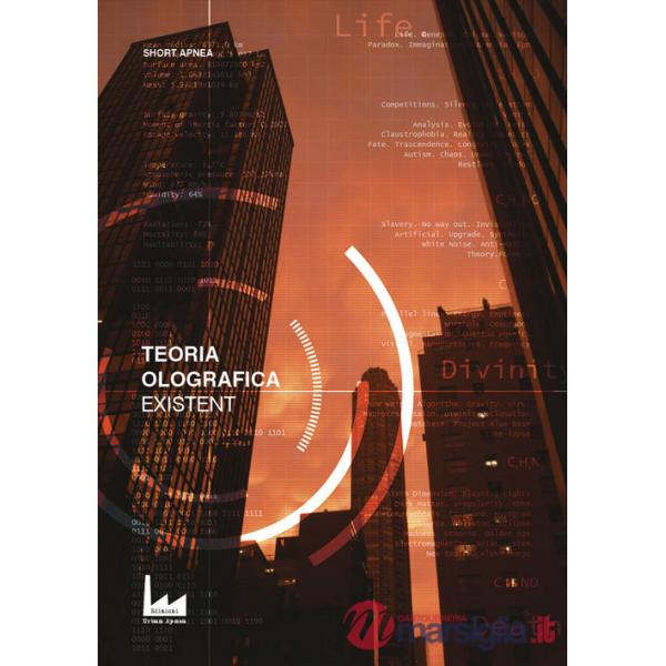 Existent. Teoria olografica. Vol. 2