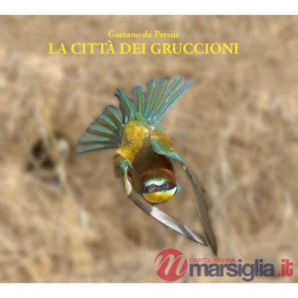 Città dei gruccioni. Ediz. illustrata (La)