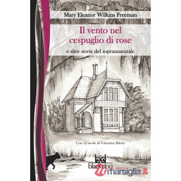 Vento nel cespuglio di rose e altre storie del soprannaturale (Il)