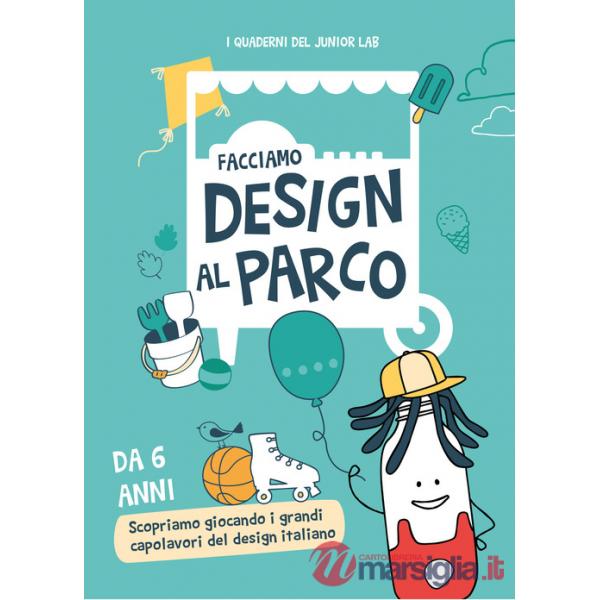 Facciamo design al parco. Ediz. illustrata