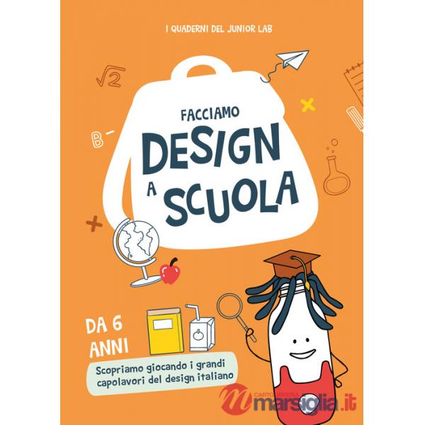 Facciamo design a scuola. Ediz. illustrata