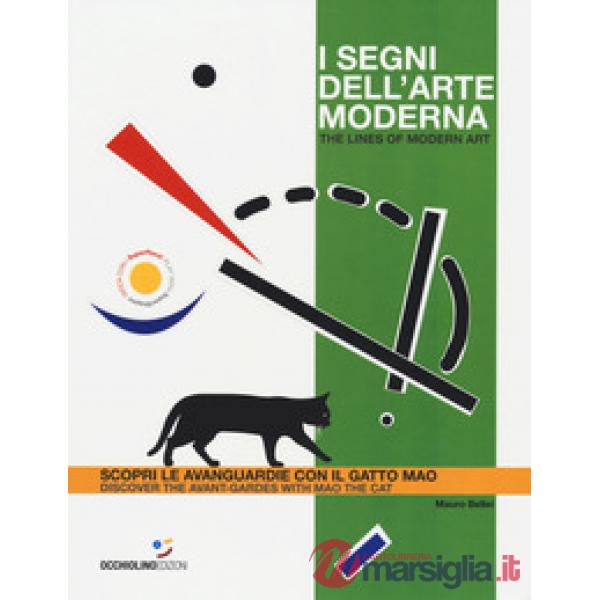 Segni dell'arte moderna. Scopri le avanguardie con il gatto Mao-The lines of modern art. Discover the avant-gardes with Mao the 