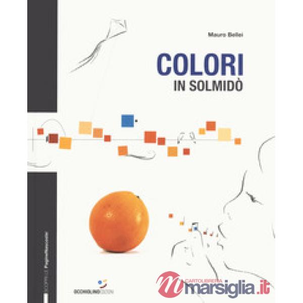 Colori in solmidò. Ediz. a colori