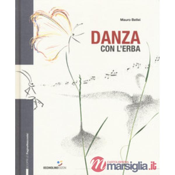Danza con l'erba. Ediz. a colori