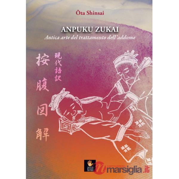 Anpuku Zukai. Antica arte del trattamento dell'addome. Testo giapponese a fronte