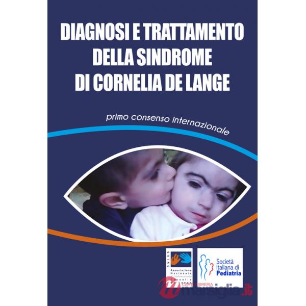 Diagnosi e trattamento della Sindrome di Cornelia De Lange. Primo consenso internazionale