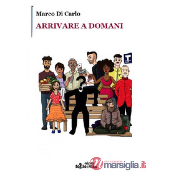 Arrivare a domani