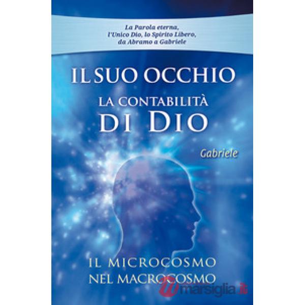 Suo occhio. La contabilità di Dio. Il microcosmo nel macrocosmo (Il)