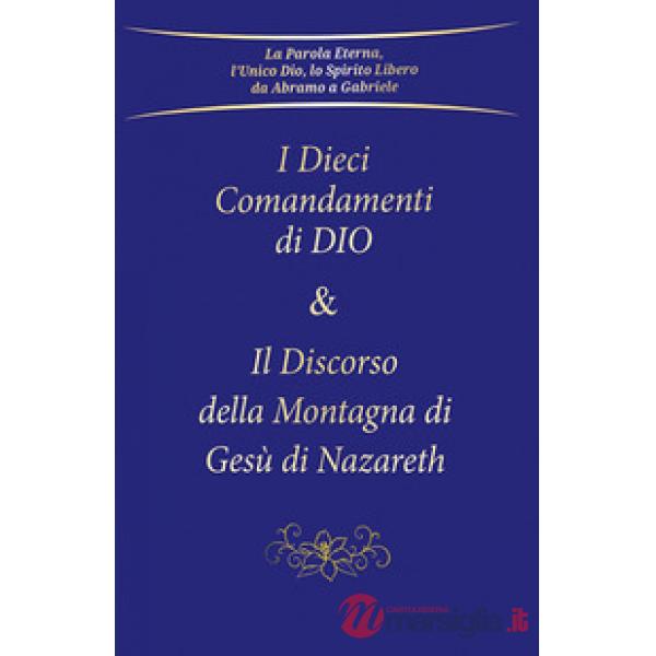 Dieci comandamenti di Dio e Il discorso della montagna di Gesù di Nazareth (I)