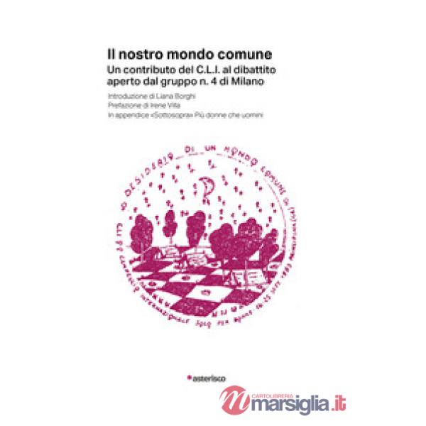 Il nostro mondo comune. Un contributo del C.L.I. al dibattito aperto dal gruppo n. 4 di Milano