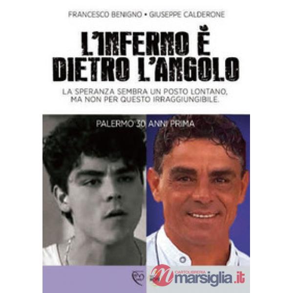 Inferno è dietro l'angolo. La speranza sembra un posto lontano, ma non per questo irragiungibile. Palermo 30 anni prima (L')