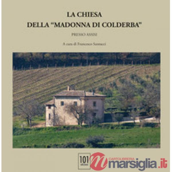La chiesa della «Madonna di Colderba» presso Assisi