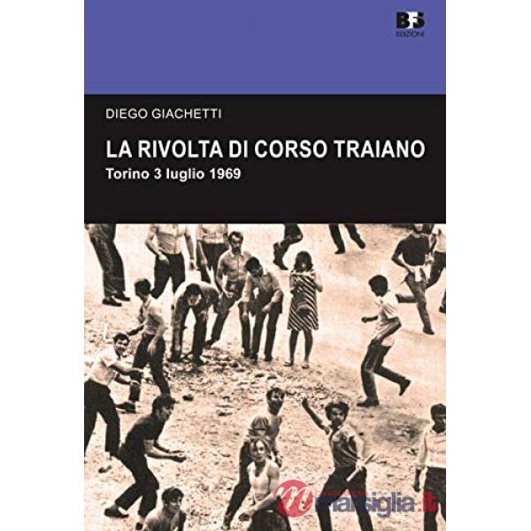 La rivolta di Corso Traiano. Torino, 3 luglio 1969