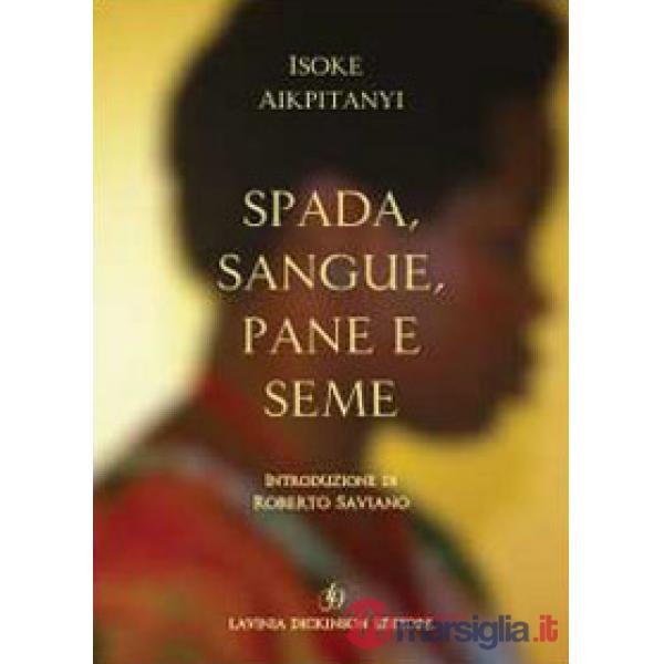 Spada, sangue, pane e seme