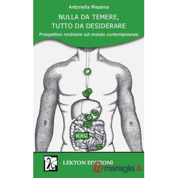 Nulla da temere, tutto da desiderare. Prospettive reichiane sul mondo contemporaneo
