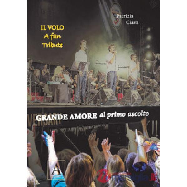 Grande amore al primo ascolto. Il Volo. A fan tribute