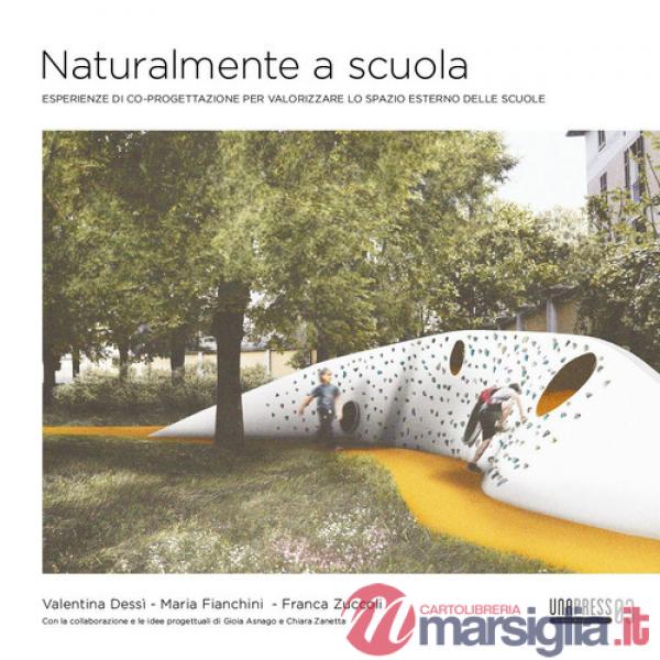 Naturalmente a scuola. Esperienze di co-progettazione per valorizzare lo spazio esterno delle scuole