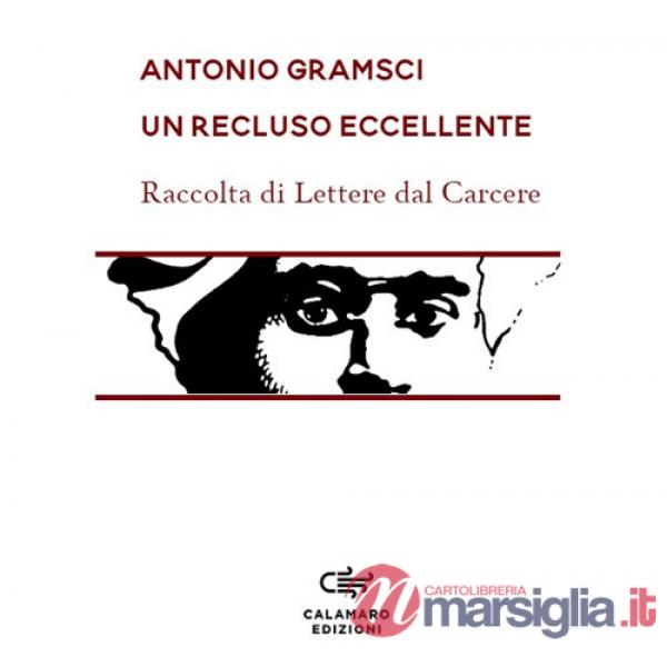 Recluso eccellente. Raccolta di Lettere dal carcere. Nuova ediz. (Un)