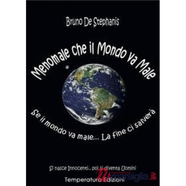 Menomale che il mondo va male
