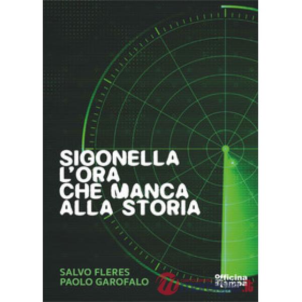 Sigonella. L'ora che manca alla storia. Ediz. illustrata