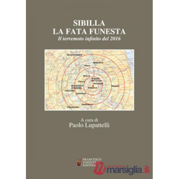 Sibilla la fata funesta. Il terremoto infinito del 2016