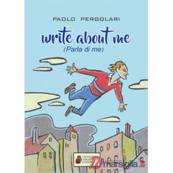 Write about me (parla di me)