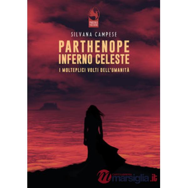 Parthenope Inferno Celeste. I molteplici volti dell'umanità