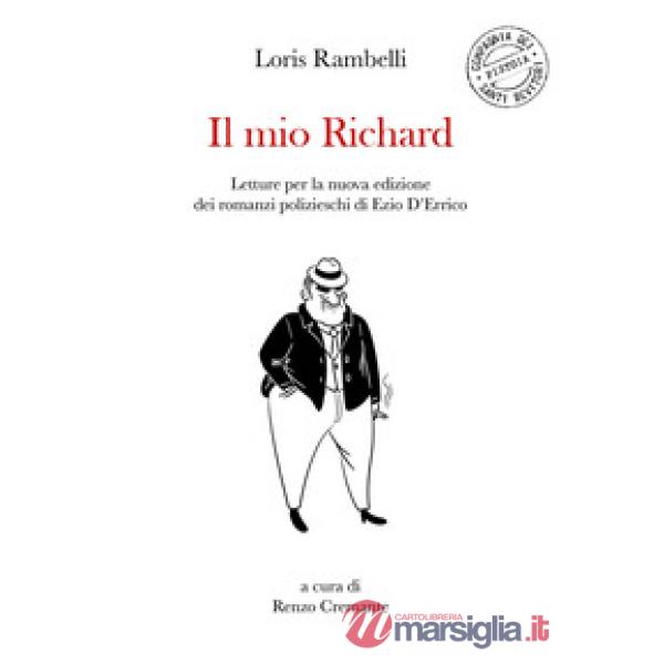 Mio Richard. Letture per la nuova edizione dei romanzi polizieschi di Ezio D'Errico (Il)