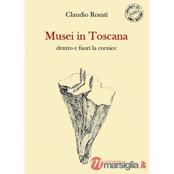 Musei in Toscana dentro e fuori la cornice