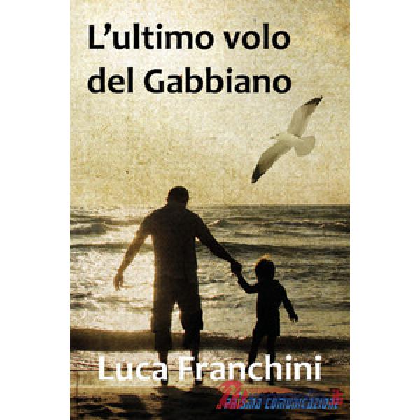 Ultimo volo del gabbiano. Ediz. integrale (L')