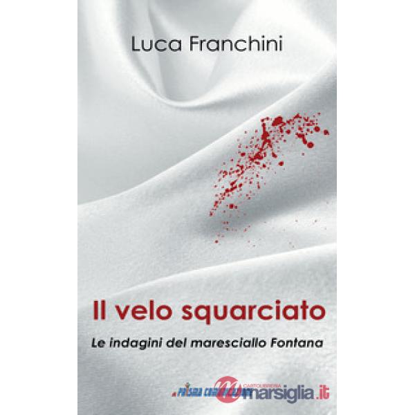 Velo squarciato. Le indagini del maresciallo Fontana (Il)