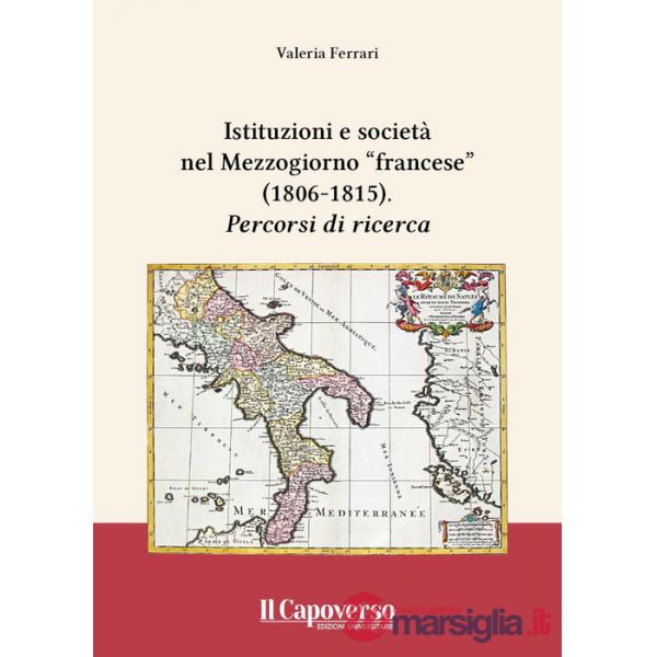 Istituzioni e società nel Mezzogiorno «francese» (1806-1815). Percorsi di ricerca