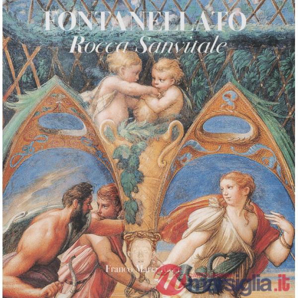 Fontanellato. Rocca Sanvitale. Ediz. illustrata