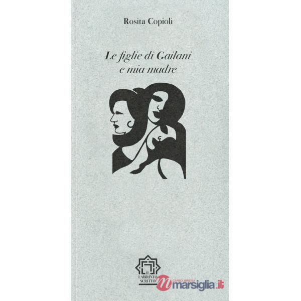 Figlie di Gailani e mia madre (Le)